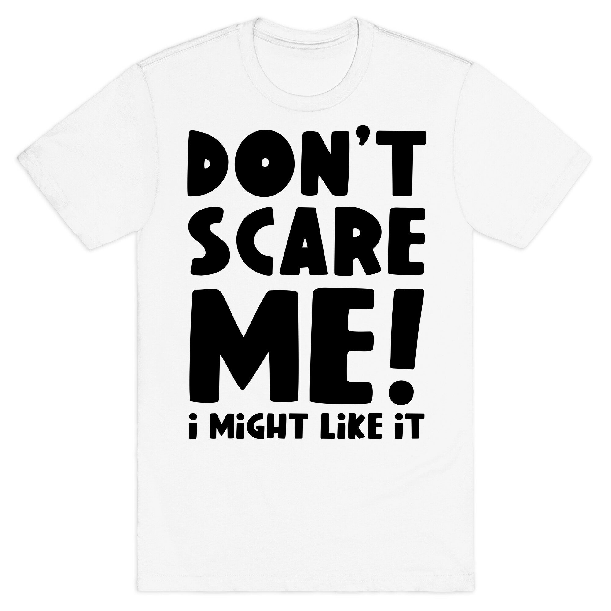 Don't Scare Me! I Might Like It T-Shirt Hoodie, Sweatshirt | CoreVibeTees.com (Image 2)