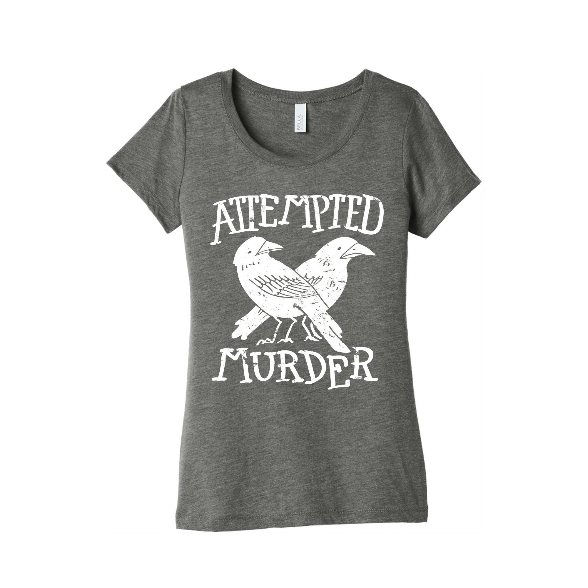 Attempted Murder Women's Triblend Tee Style001 Hoodie, Sweatshirt | CoreVibeTees.com (Image 1)