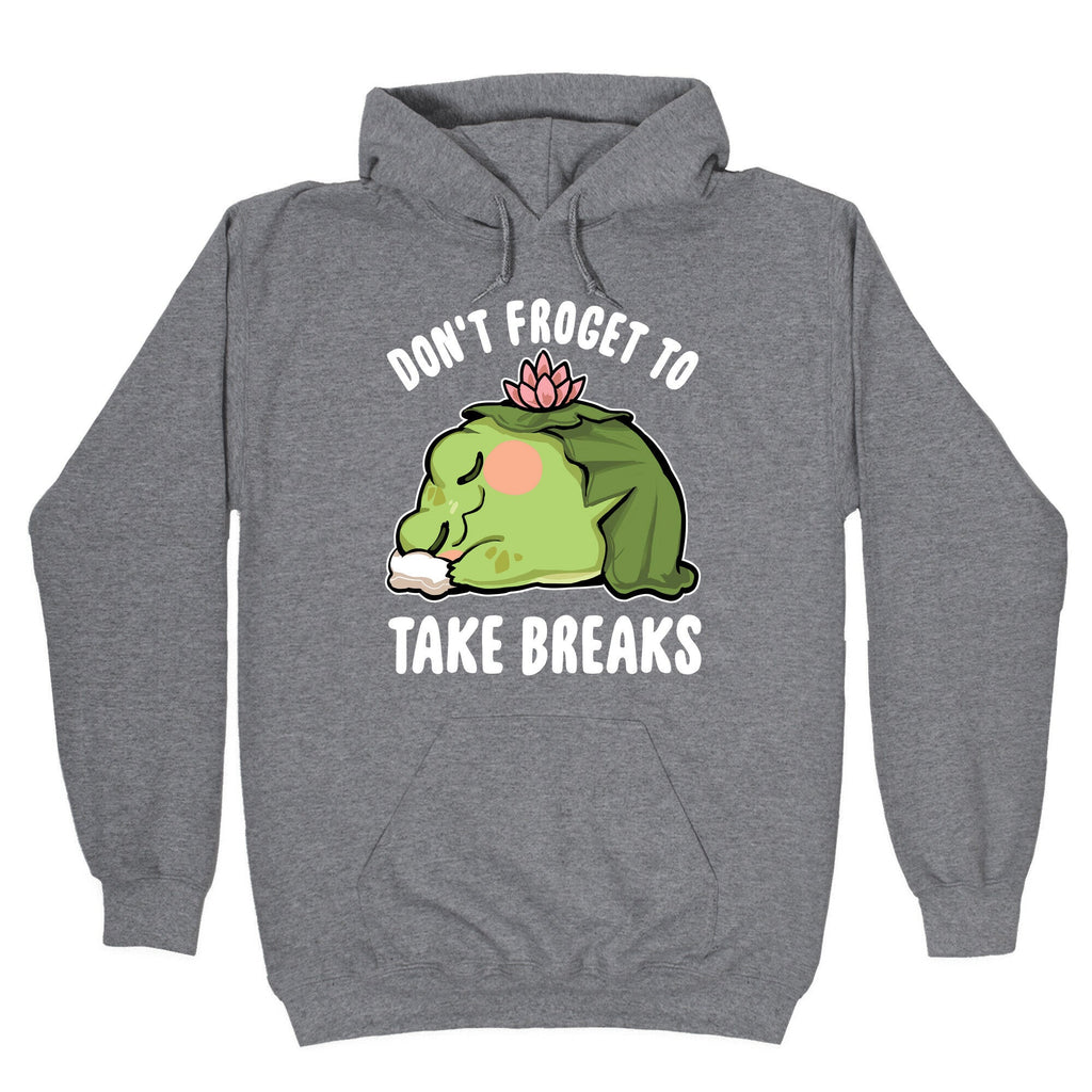 Don't Forget To Take Breaks Hoodie T-Shirts, Sweatshirt | CoreVibeTees.com (Image 1)