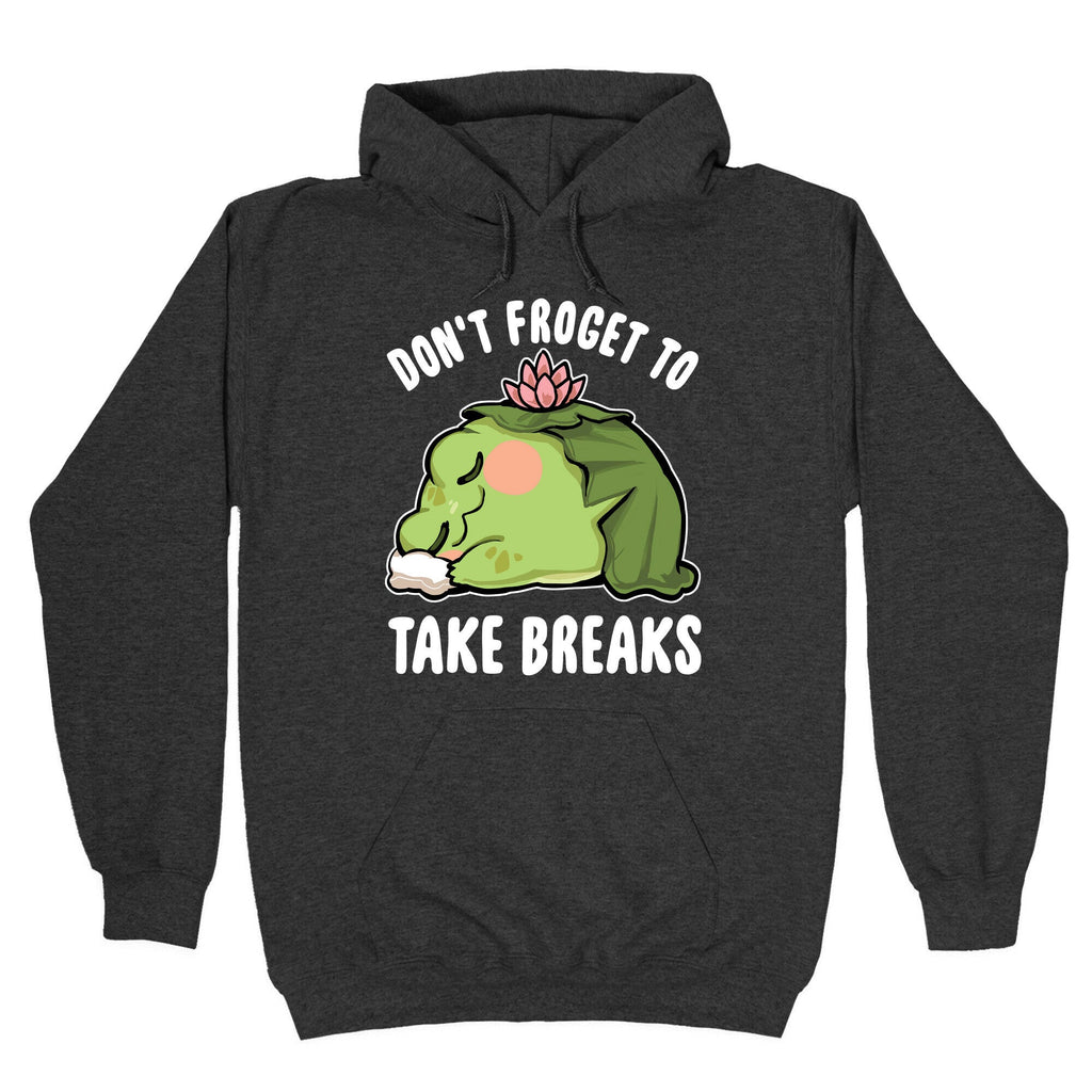 Don't Forget To Take Breaks Hoodie T-Shirts, Sweatshirt | CoreVibeTees.com (Image 3)