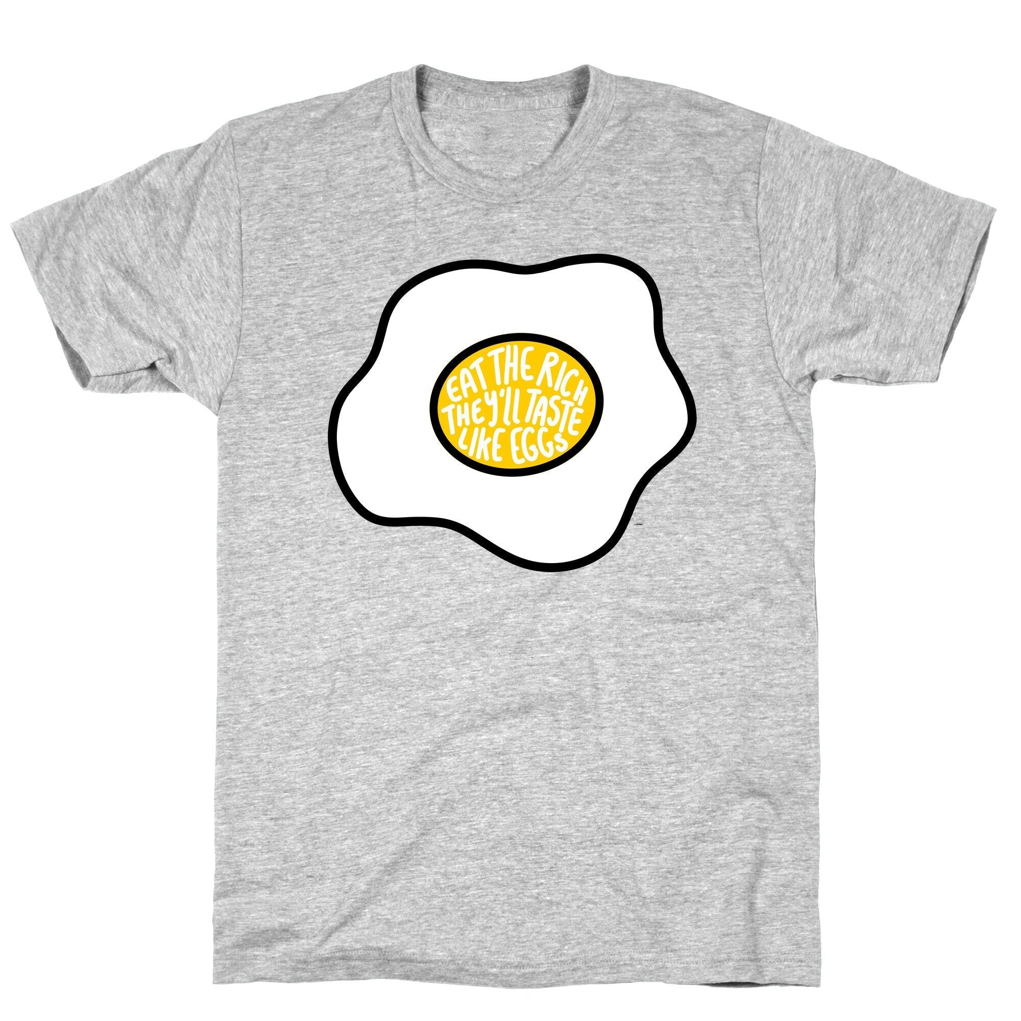 Eat The Rich, They'll Taste Like Eggs T-Shirt Hoodie, Sweatshirt | CoreVibeTees.com (Image 2)