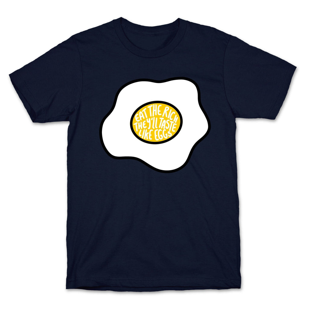 Eat The Rich, They'll Taste Like Eggs T-Shirt Hoodie, Sweatshirt | CoreVibeTees.com (Image 4)