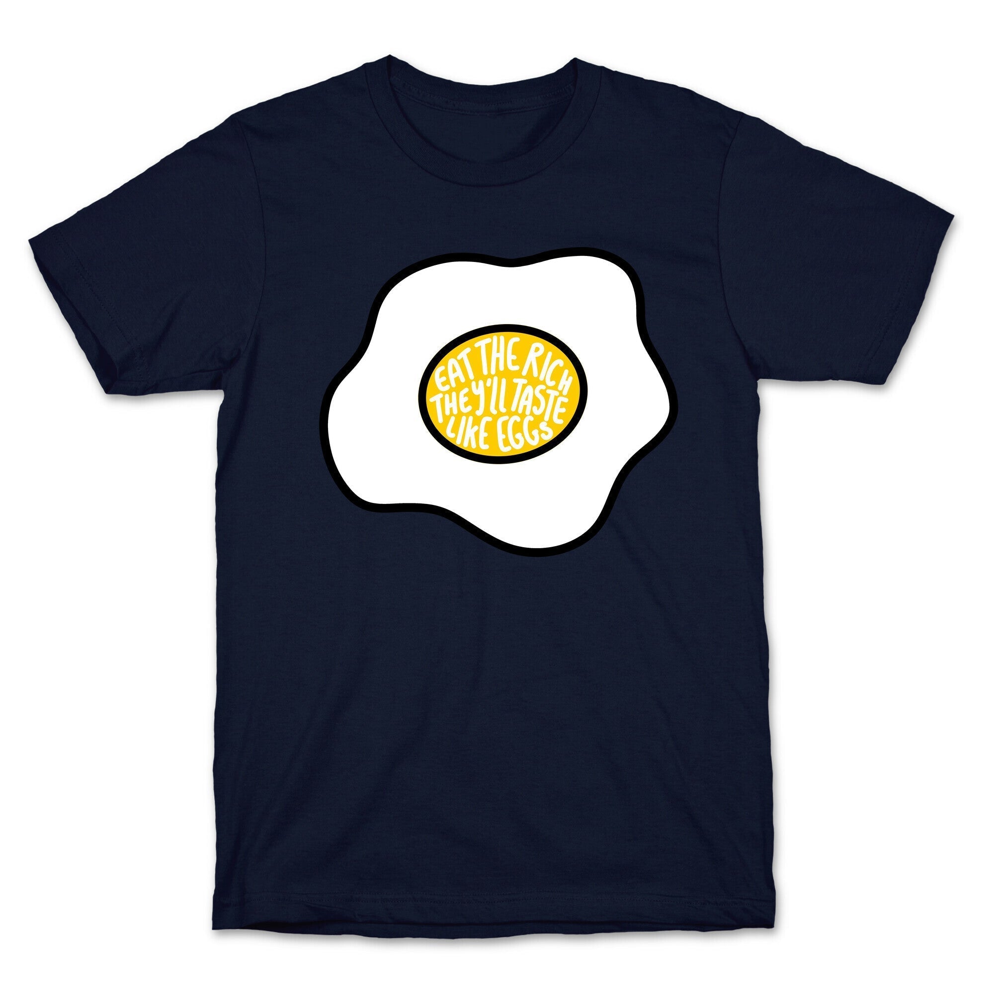 Eat The Rich, They'll Taste Like Eggs T-Shirt Hoodie, Sweatshirt | CoreVibeTees.com (Image 4)