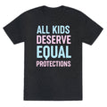 All Kids Deserve Equal Protections Unisex Triblend Tee Hoodie, Sweatshirt | CoreVibeTees.com (Image 1)
