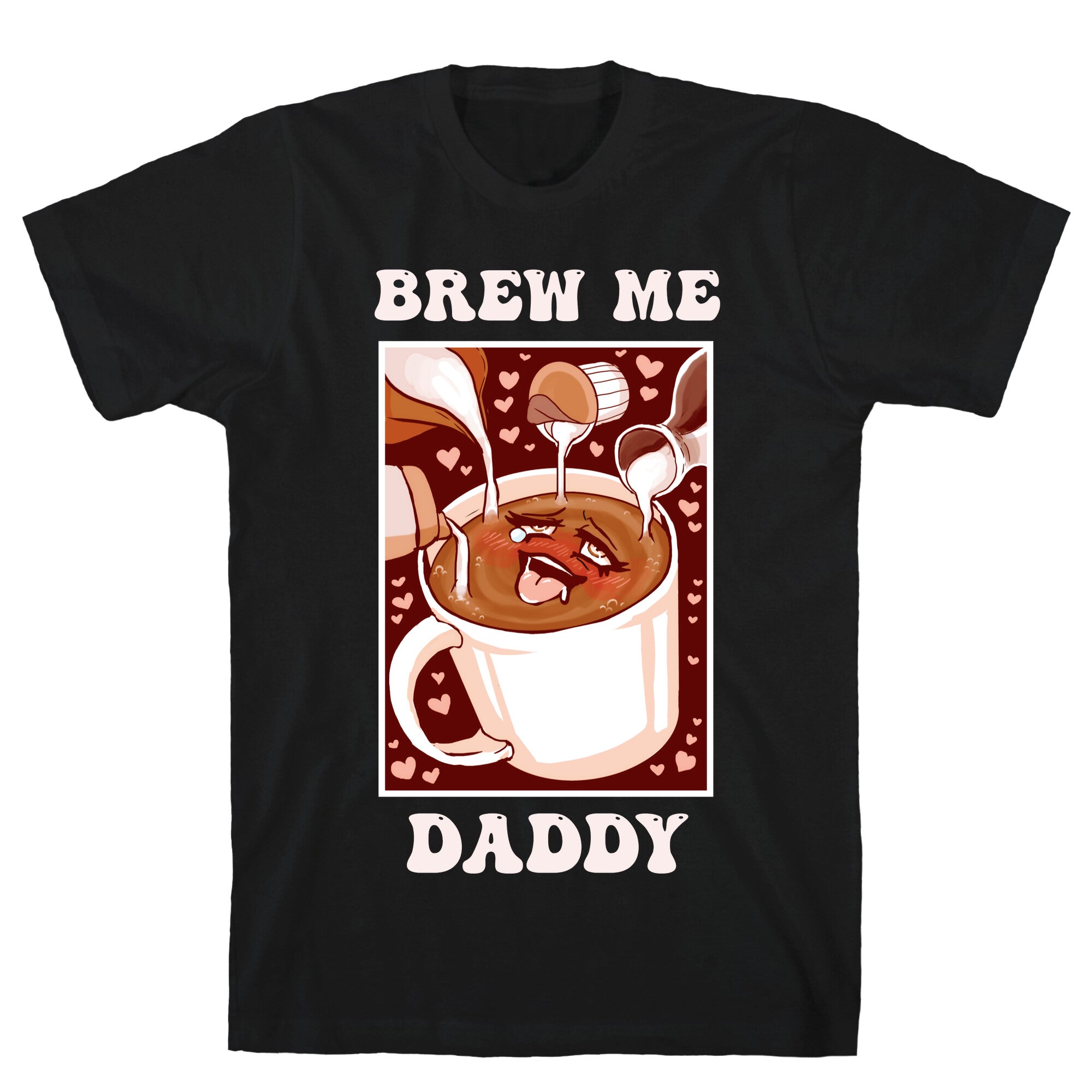 Brew Me, Daddy T-Shirt Hoodie, Sweatshirt | CoreVibeTees.com (Image 1)