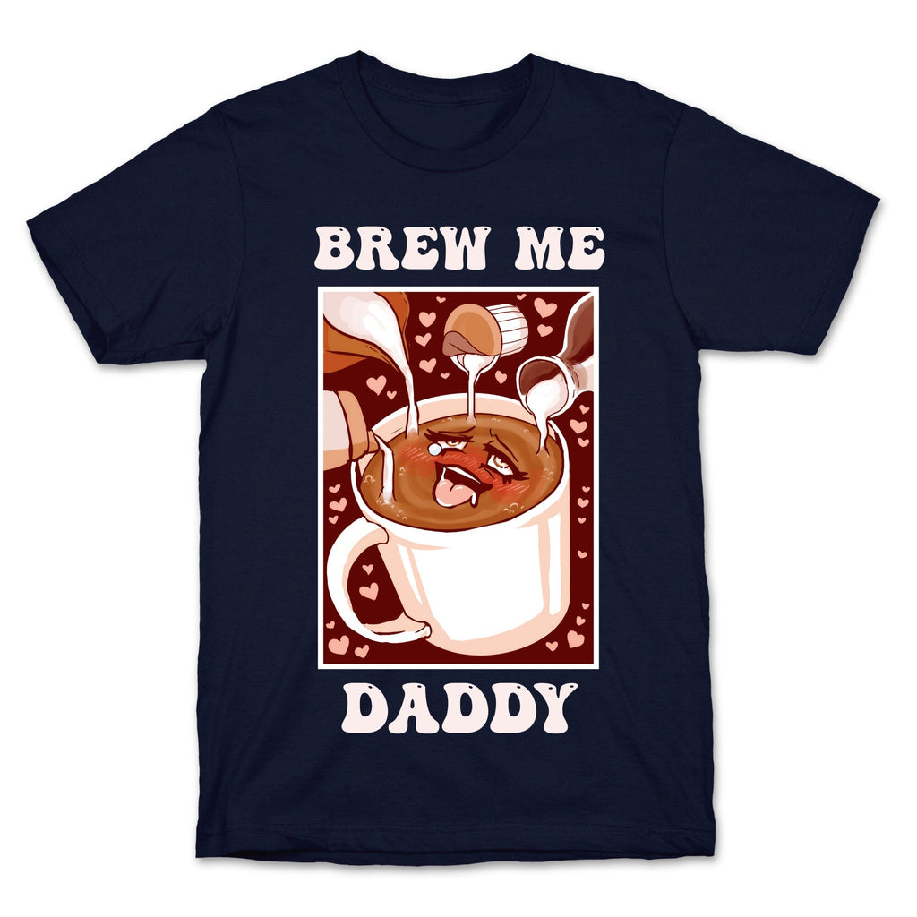 Brew Me, Daddy T-Shirt Hoodie, Sweatshirt | CoreVibeTees.com (Image 4)