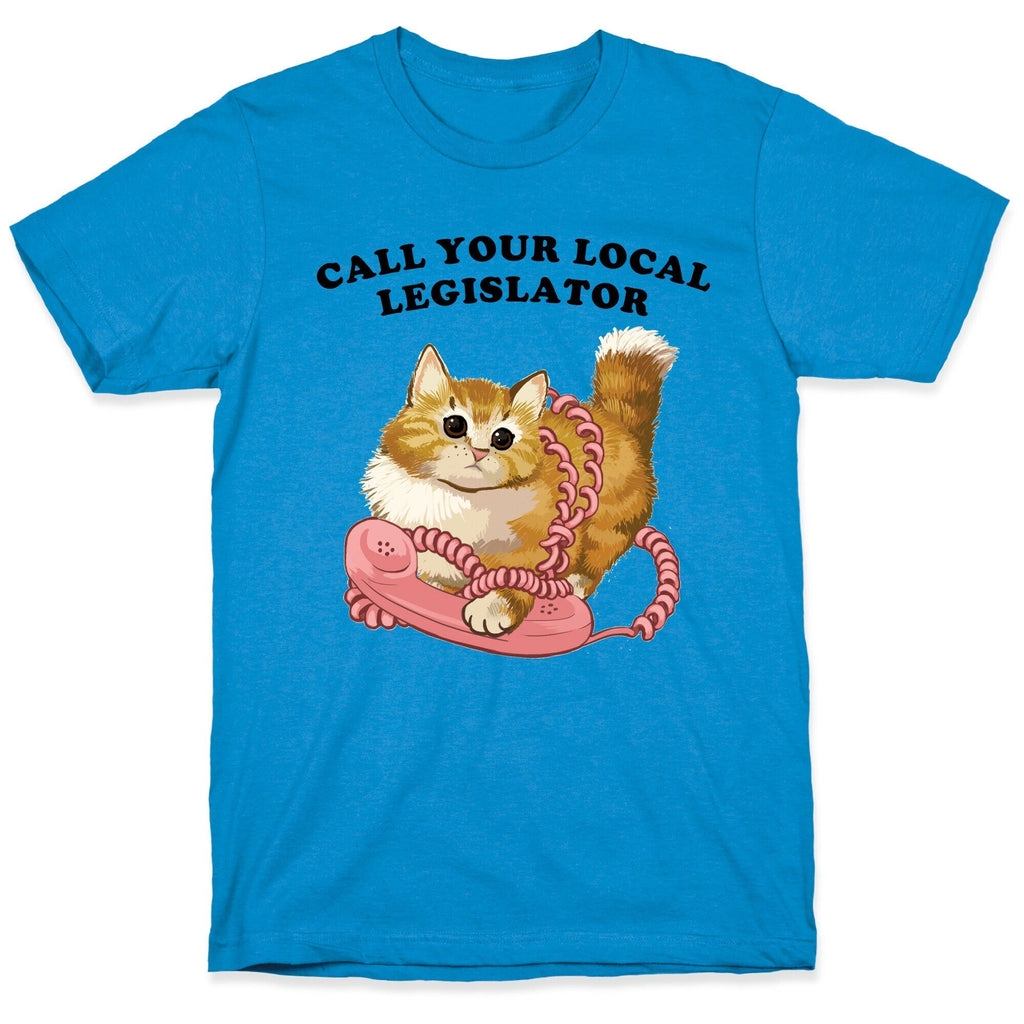 Call Your Local Legislator T-Shirt Hoodie, Sweatshirt | CoreVibeTees.com (Image 1)