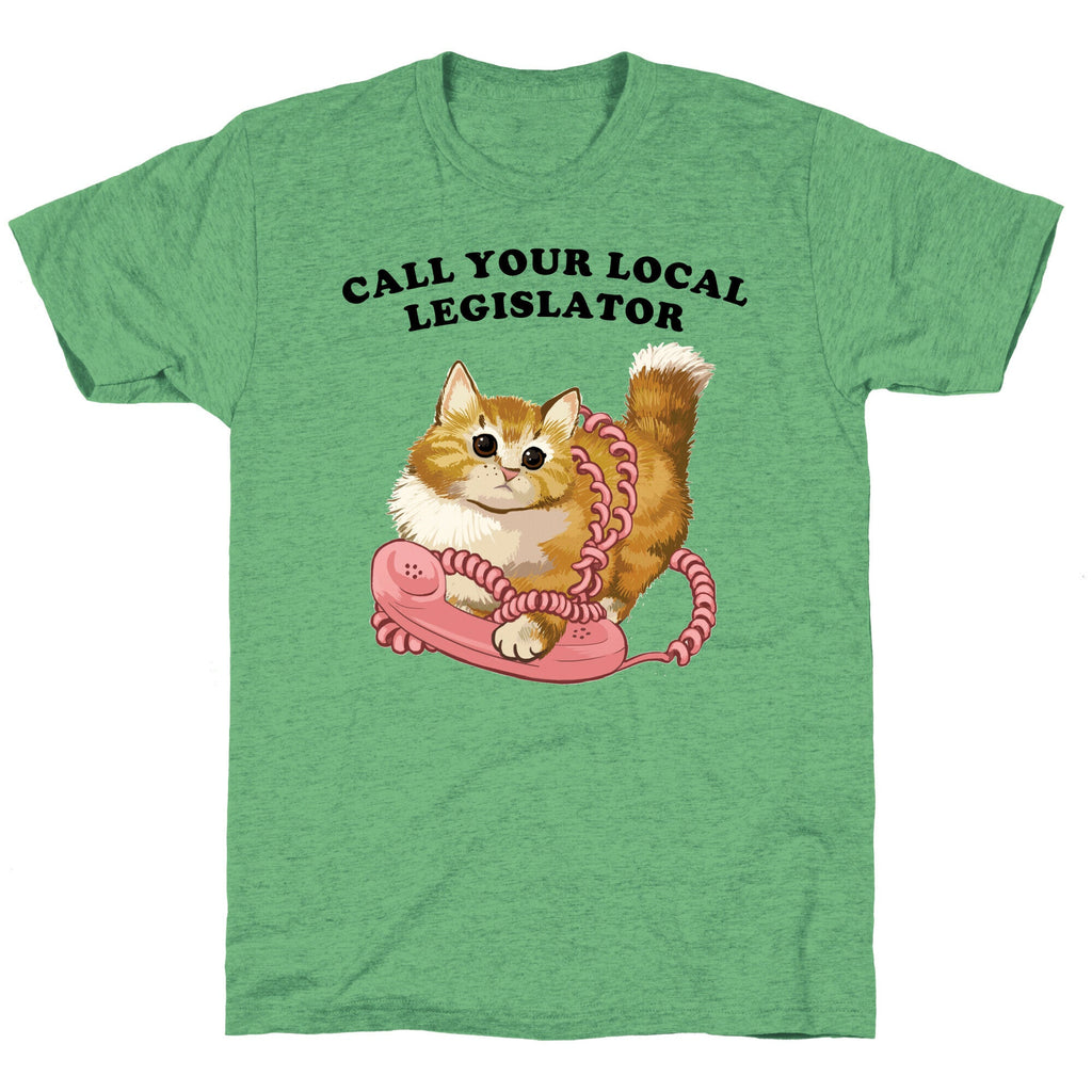 Call Your Local Legislator Unisex Triblend Tee Hoodie, Sweatshirt | CoreVibeTees.com (Image 1)