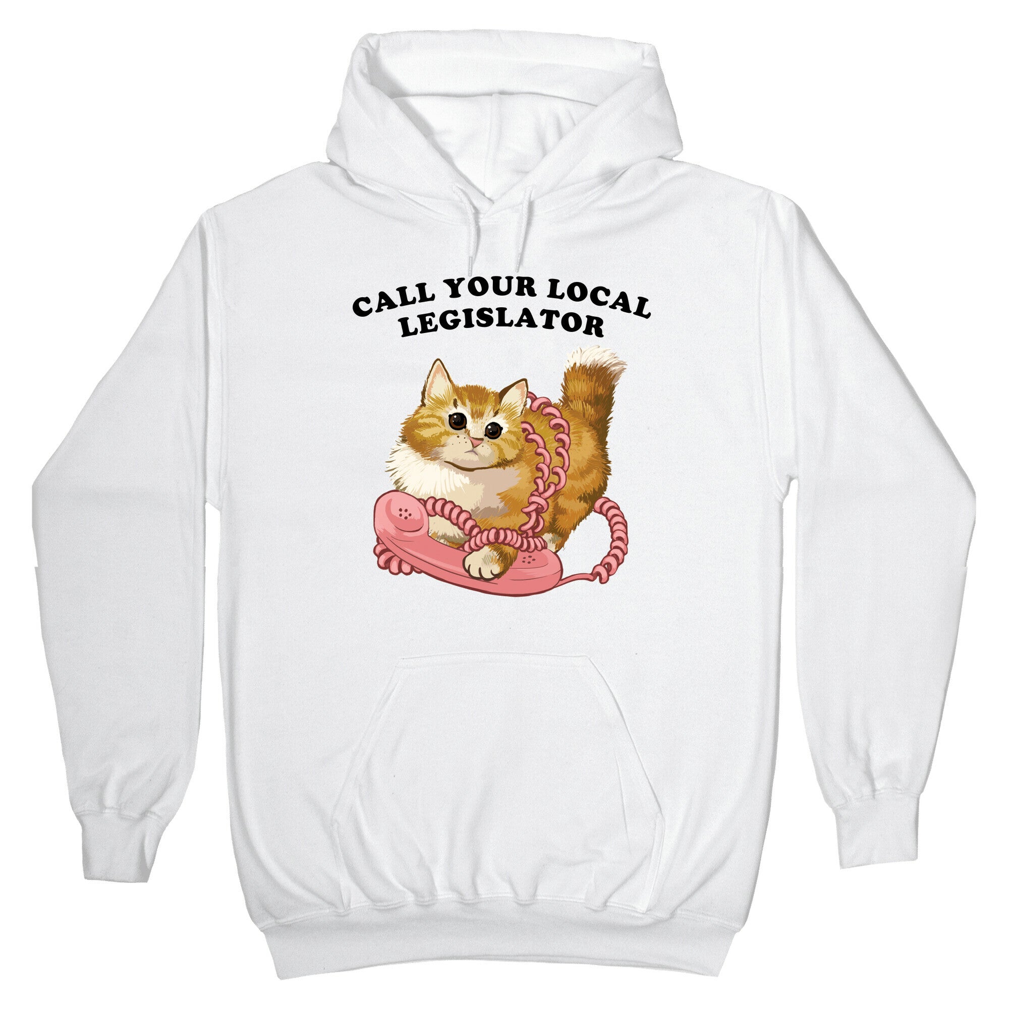 Call Your Local Legislator Hoodie T-Shirts, Sweatshirt | CoreVibeTees.com