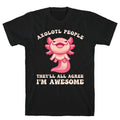 Axolotl People, They'll All Agree I'm Awesome T-Shirt Hoodie, Sweatshirt | CoreVibeTees.com (Image 1)