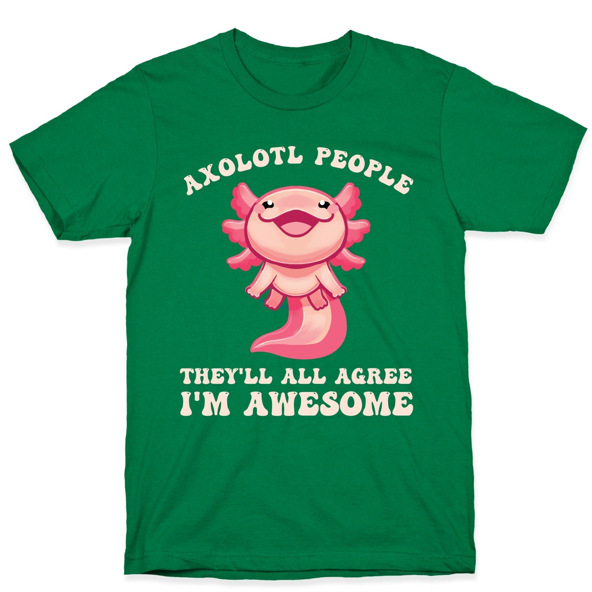 Axolotl People, They'll All Agree I'm Awesome T-Shirt Hoodie, Sweatshirt | CoreVibeTees.com (Image 3)