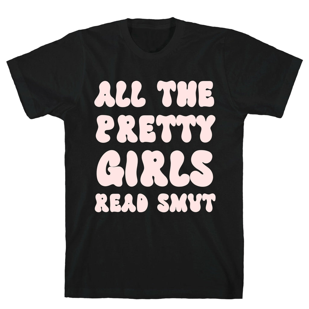 All The Pretty Girls Read Smut T-Shirt Hoodie, Sweatshirt | CoreVibeTees.com (Image 1)