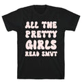 All The Pretty Girls Read Smut T-Shirt Hoodie, Sweatshirt | CoreVibeTees.com (Image 1)