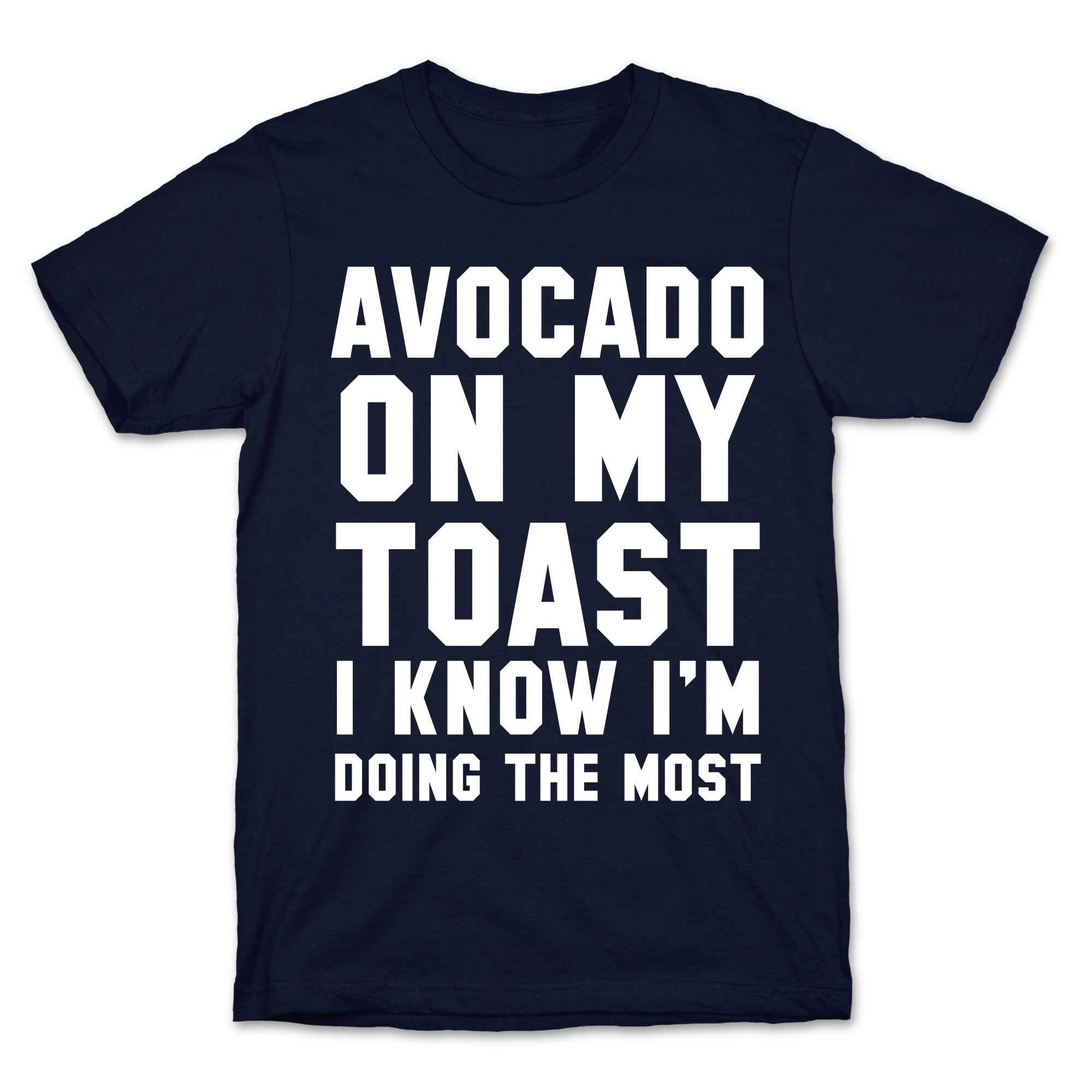 Avocado On MyToast, I Know I'm Doing The Most T-Shirt Hoodie, Sweatshirt | CoreVibeTees.com (Image 4)