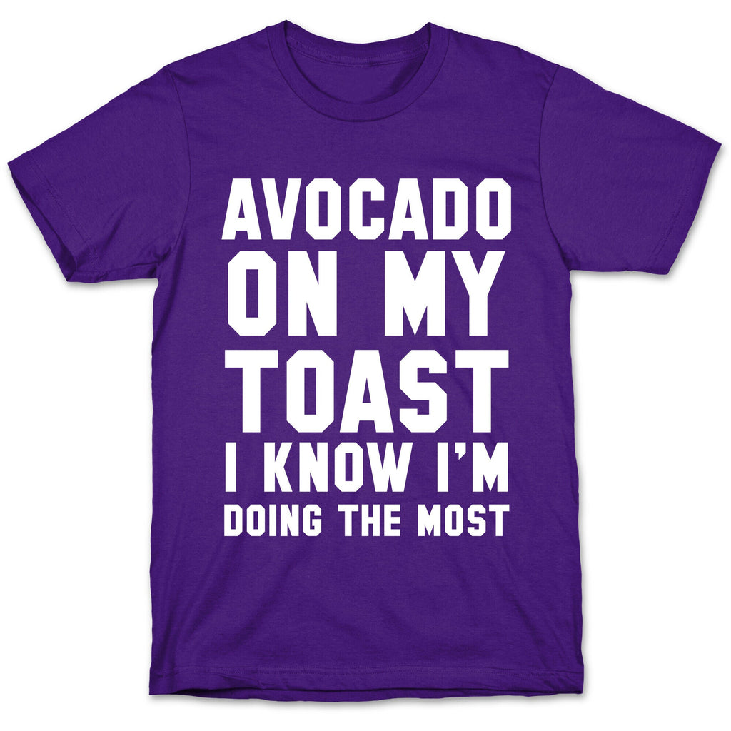 Avocado On MyToast, I Know I'm Doing The Most T-Shirt Hoodie, Sweatshirt | CoreVibeTees.com (Image 5)