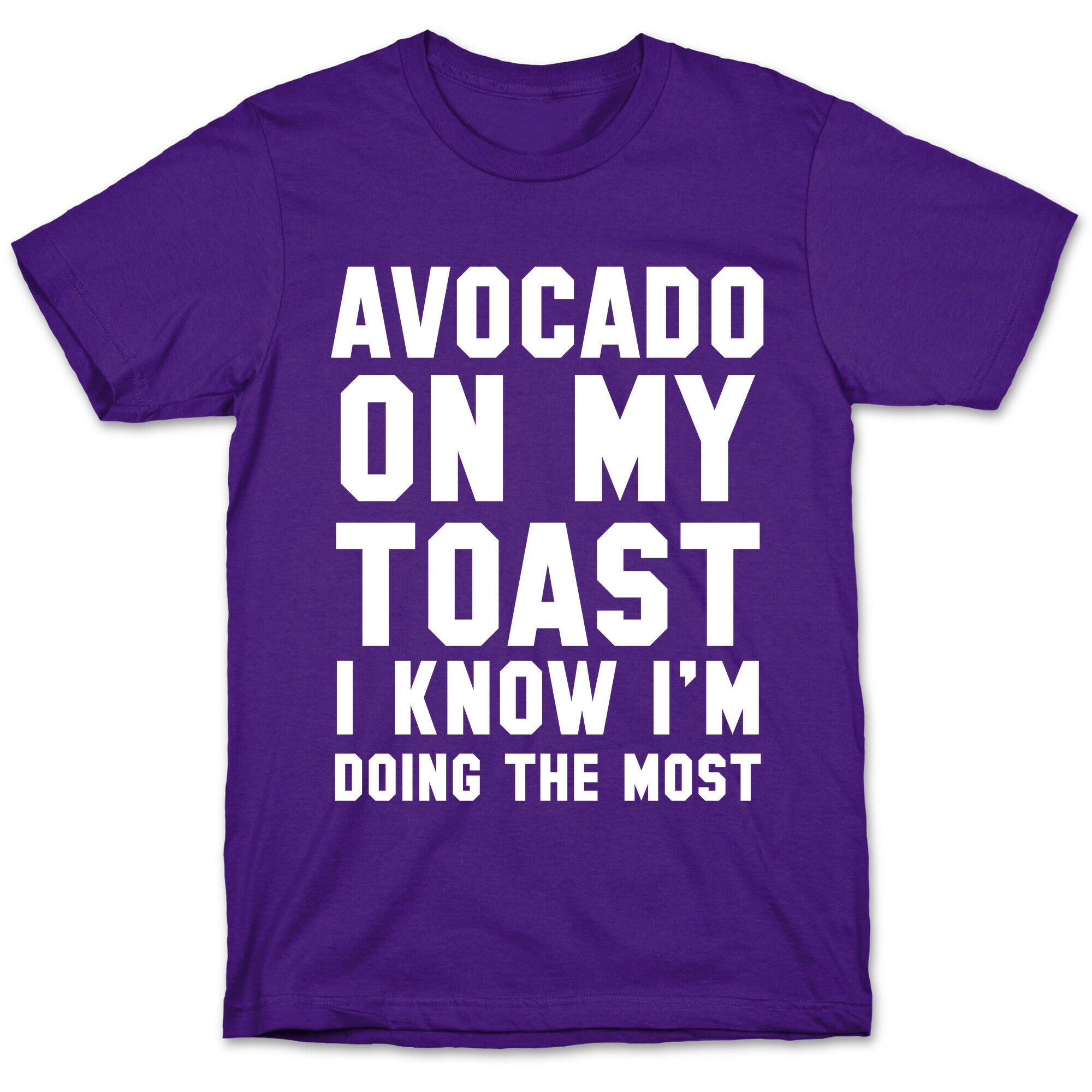 Avocado On MyToast, I Know I'm Doing The Most T-Shirt Hoodie, Sweatshirt | CoreVibeTees.com (Image 5)