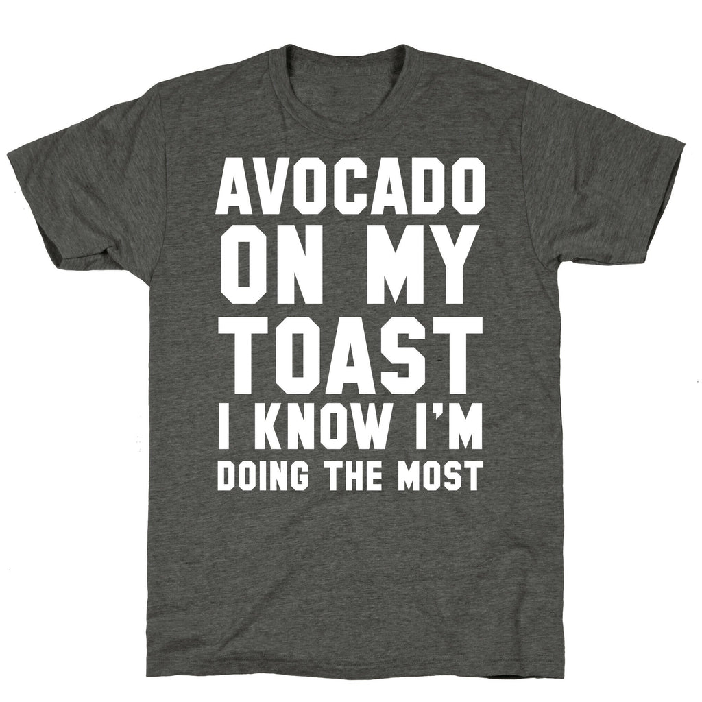 Avocado On MyToast, I Know I'm Doing The Most Unisex Triblend Tee Hoodie, Sweatshirt | CoreVibeTees.com (Image 3)