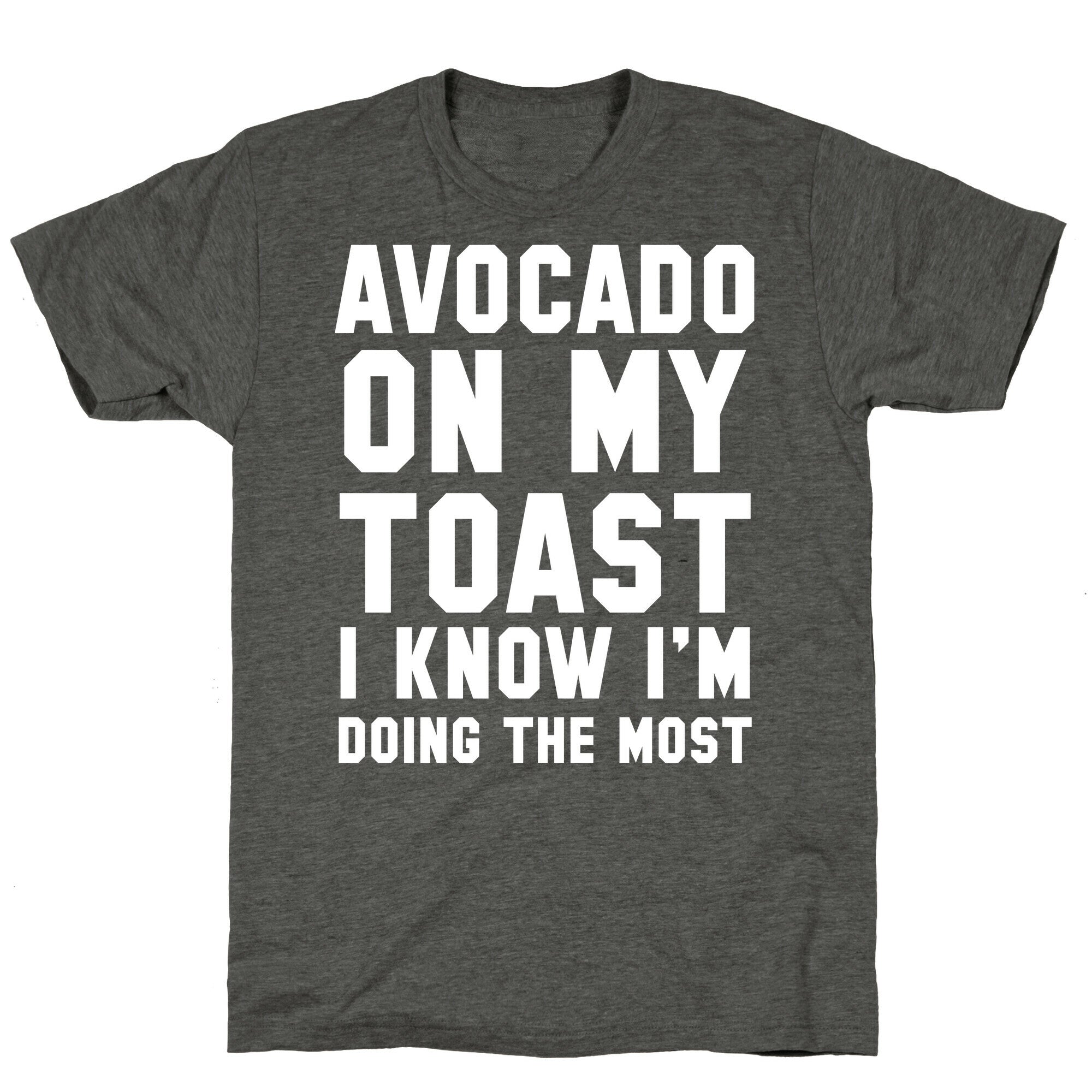 Avocado On MyToast, I Know I'm Doing The Most Unisex Triblend Tee Hoodie, Sweatshirt | CoreVibeTees.com (Image 3)