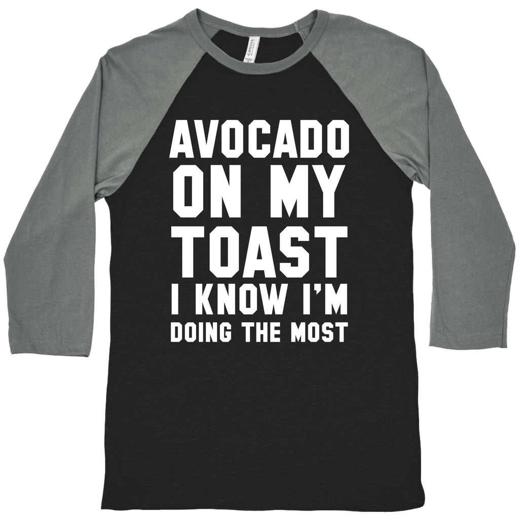 Avocado On MyToast, I Know I'm Doing The Most Baseball Tee Hoodie, Sweatshirt | CoreVibeTees.com (Image 1)