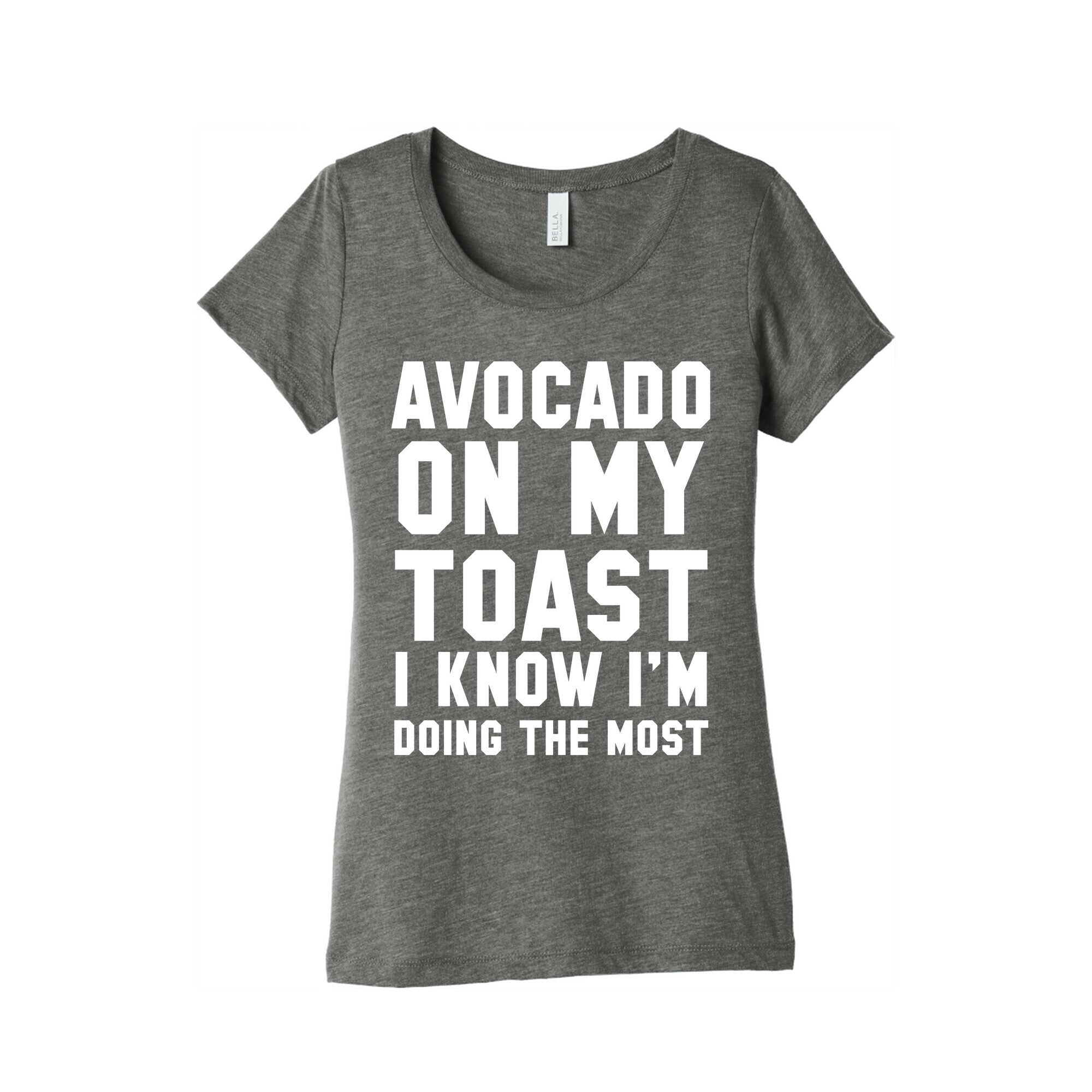 Avocado On MyToast, I Know I'm Doing The Most Women's Triblend Tee Hoodie, Sweatshirt | CoreVibeTees.com (Image 1)