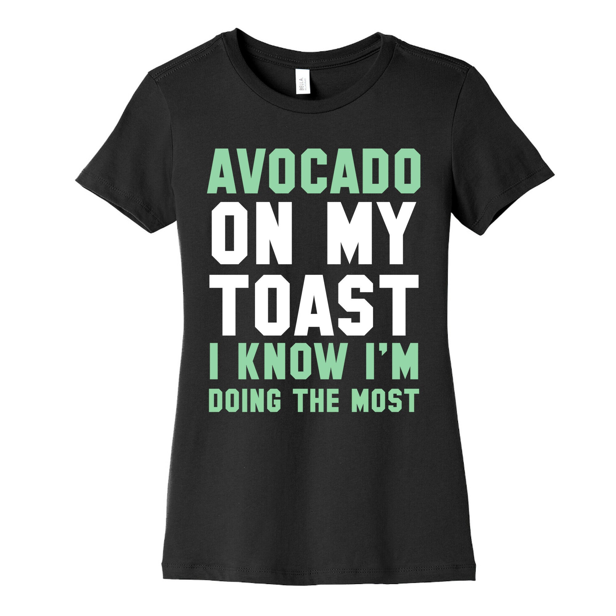 Avocado On MyToast, I Know I'm Doing The Most Women's Cotton Tee Style001 Hoodie, Sweatshirt | CoreVibeTees.com (Image 5)