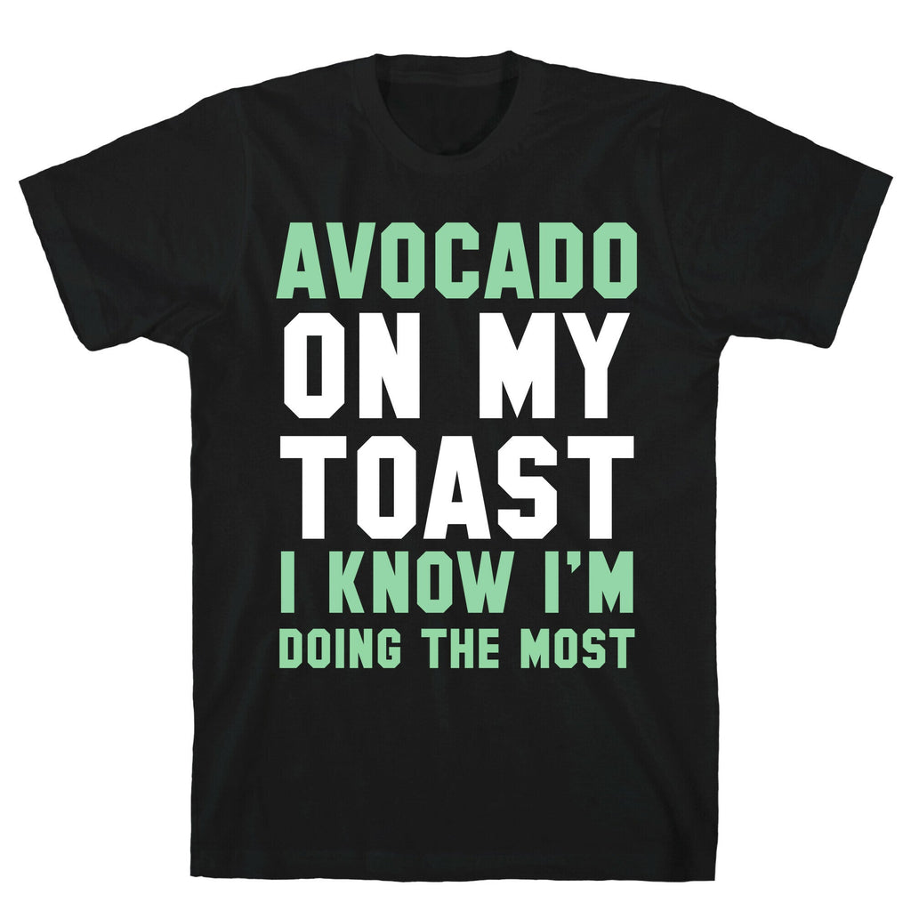 Avocado On MyToast, I Know I'm Doing The Most T-Shirt Style001 Hoodie, Sweatshirt | CoreVibeTees.com (Image 1)