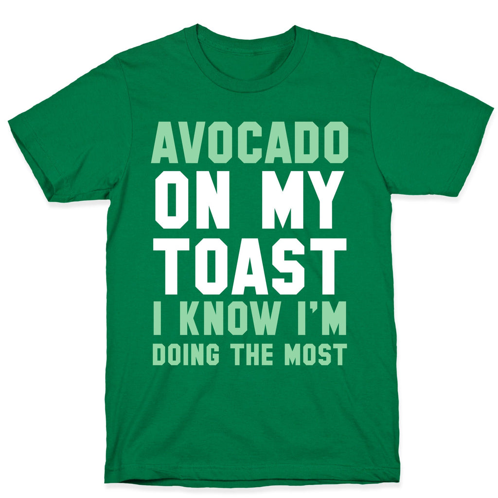 Avocado On MyToast, I Know I'm Doing The Most T-Shirt Style001 Hoodie, Sweatshirt | CoreVibeTees.com (Image 3)
