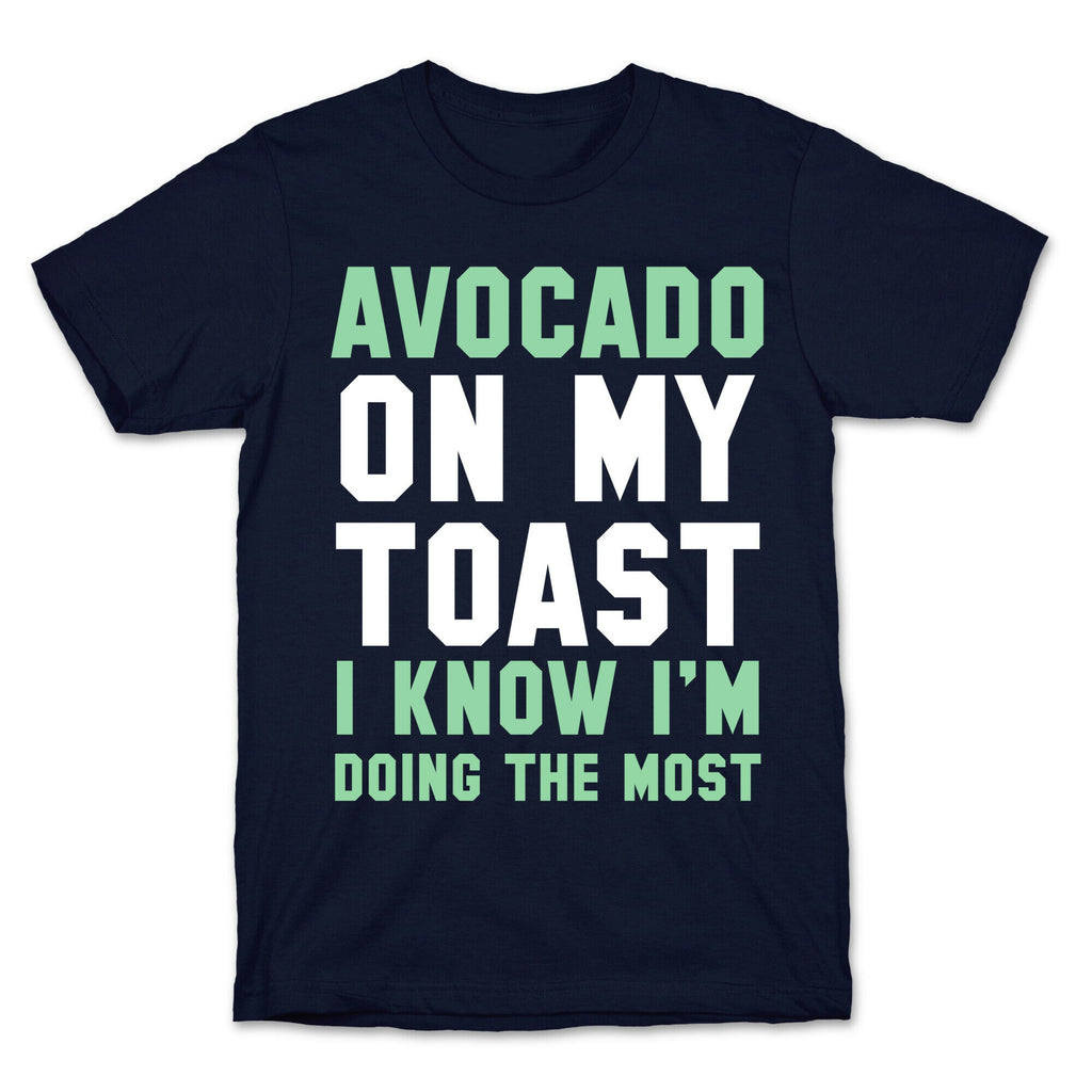 Avocado On MyToast, I Know I'm Doing The Most T-Shirt Style001 Hoodie, Sweatshirt | CoreVibeTees.com (Image 4)