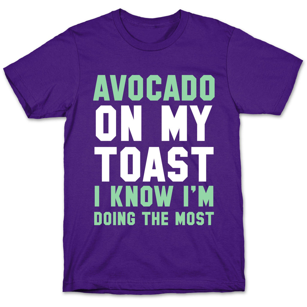 Avocado On MyToast, I Know I'm Doing The Most T-Shirt Style001 Hoodie, Sweatshirt | CoreVibeTees.com (Image 5)