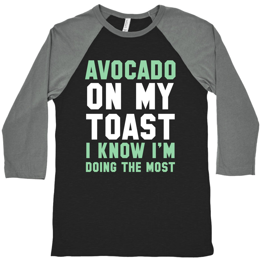 Avocado On MyToast, I Know I'm Doing The Most Baseball Tee Style001 Hoodie, Sweatshirt | CoreVibeTees.com (Image 1)