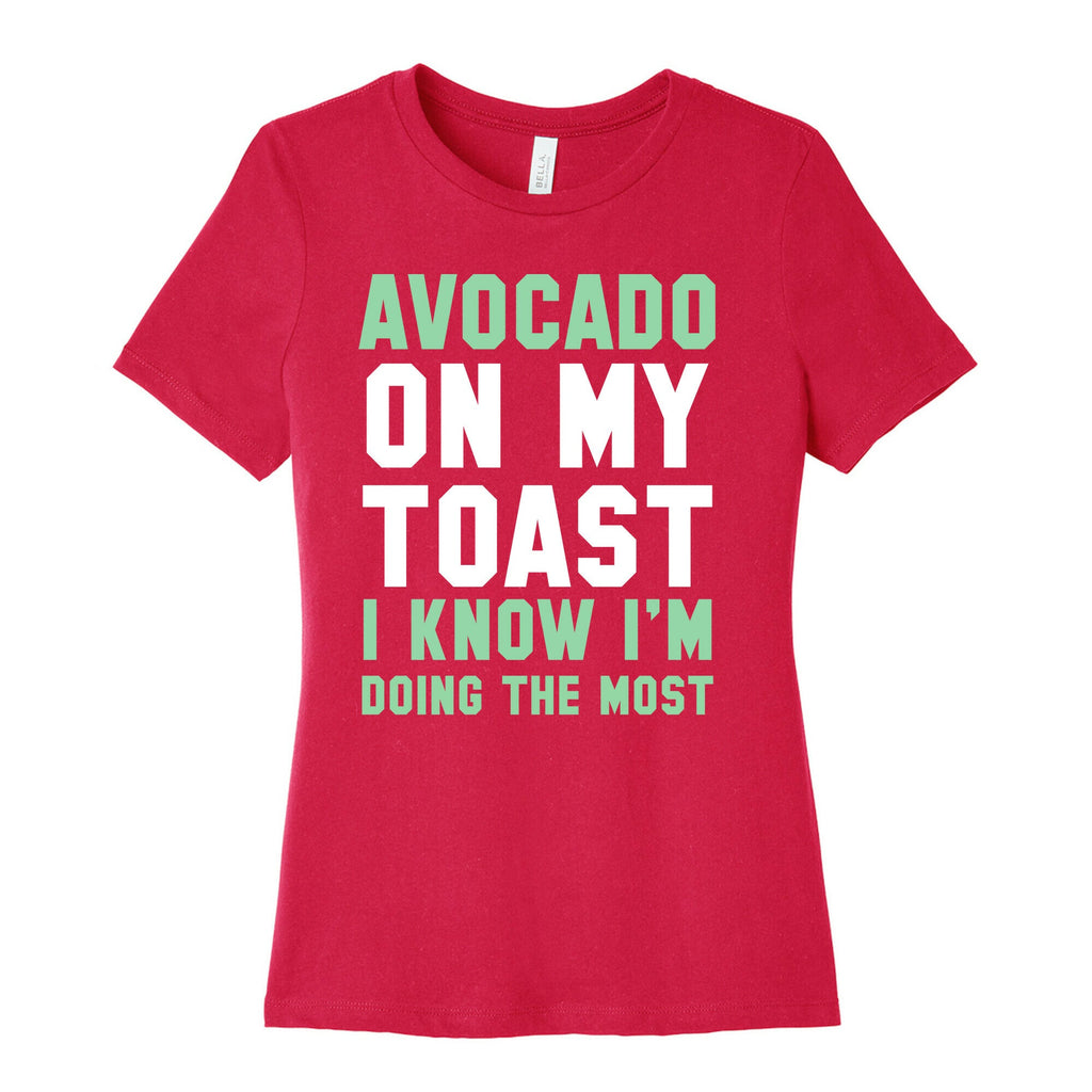 Avocado On MyToast, I Know I'm Doing The Most Women's Cotton Tee Style001 Hoodie, Sweatshirt | CoreVibeTees.com (Image 2)
