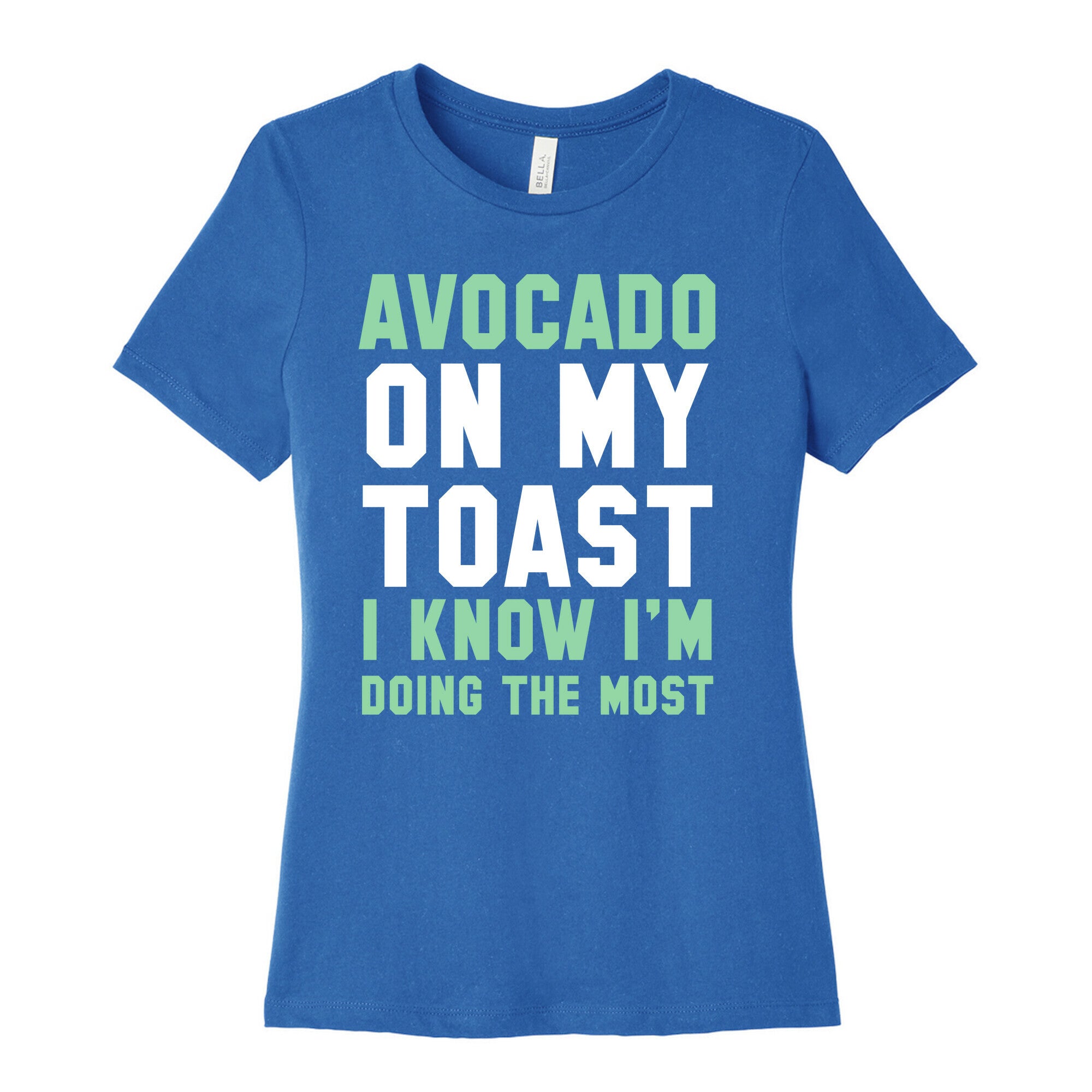 Avocado On MyToast, I Know I'm Doing The Most Women's Cotton Tee Style001 Hoodie, Sweatshirt | CoreVibeTees.com (Image 3)