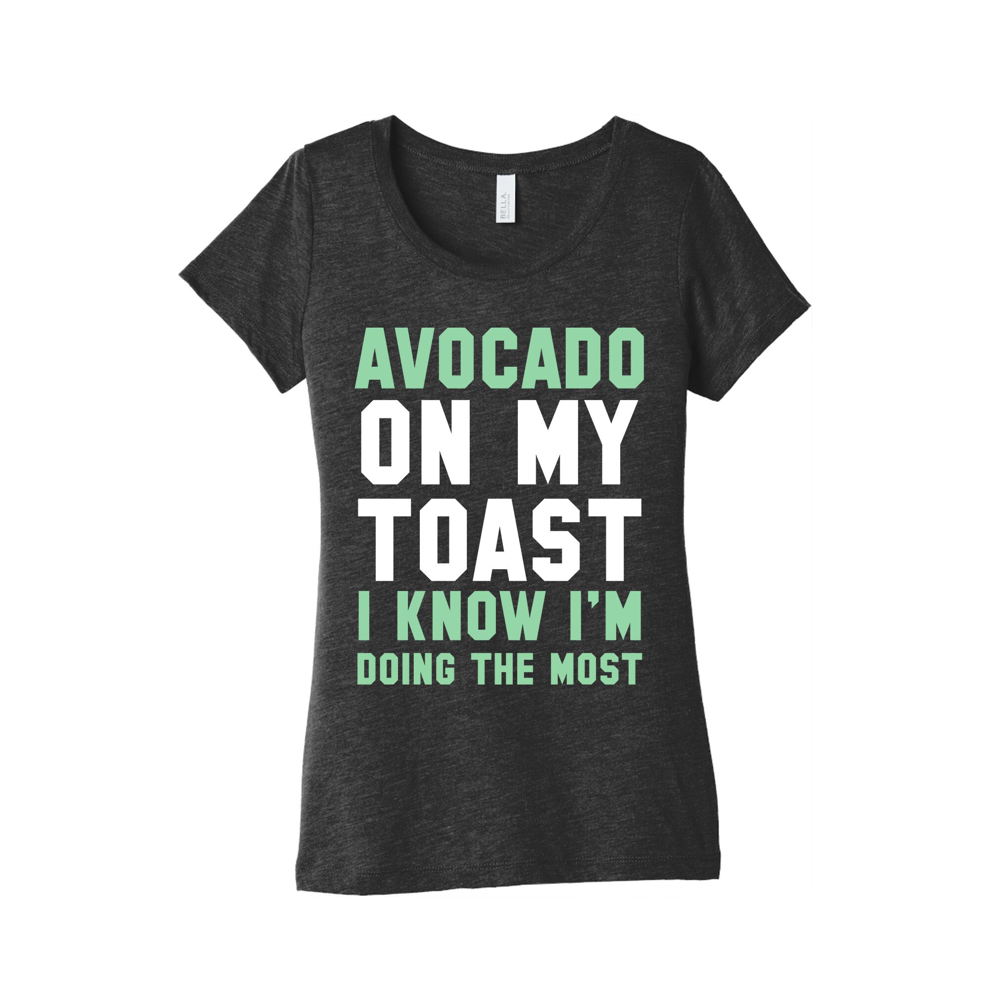 Avocado On MyToast, I Know I'm Doing The Most Women's Triblend Tee Style001 Hoodie, Sweatshirt | CoreVibeTees.com (Image 2)