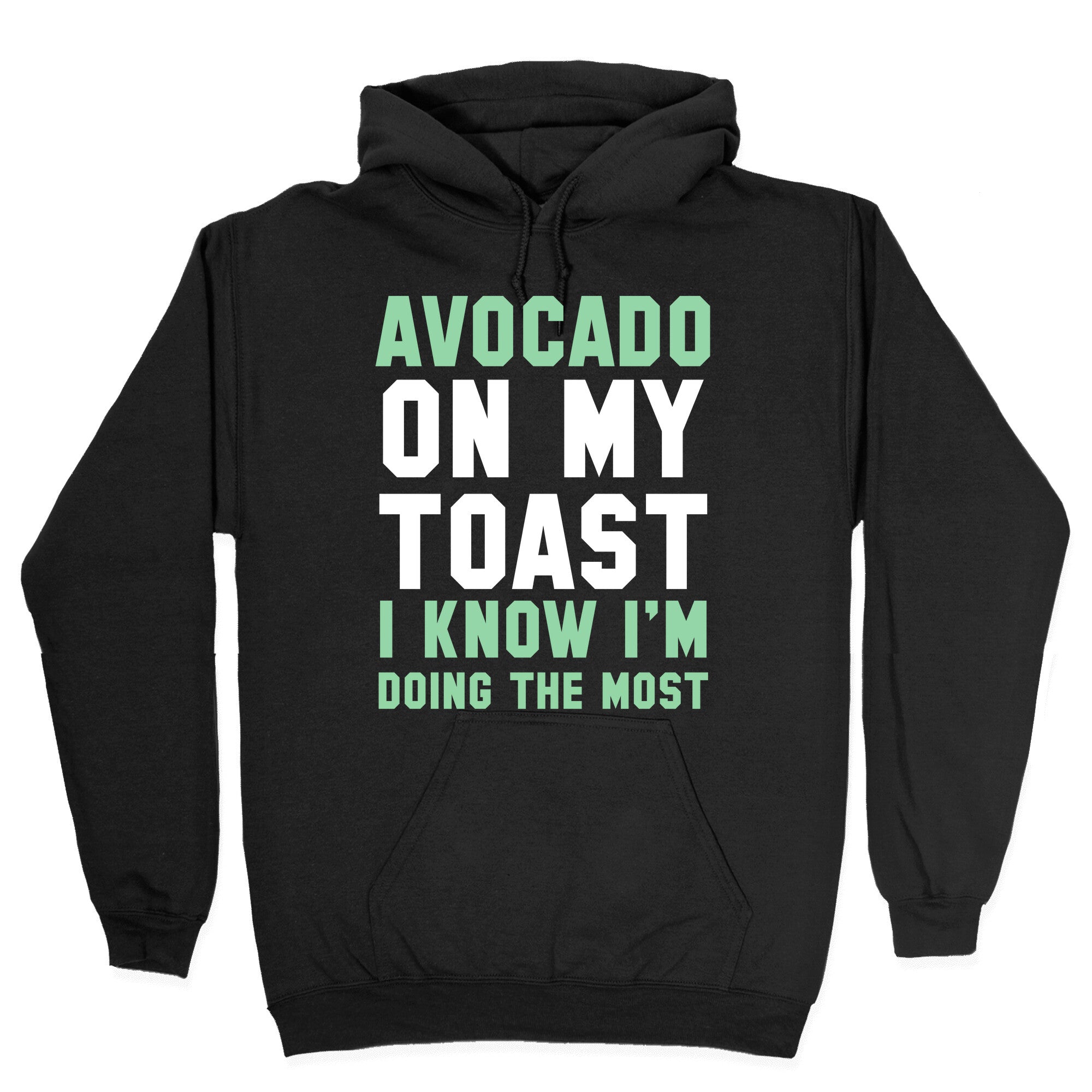 Avocado On MyToast, I Know I'm Doing The Most Hoodie Style001 T-Shirts, Sweatshirt | CoreVibeTees.com (Image 2)