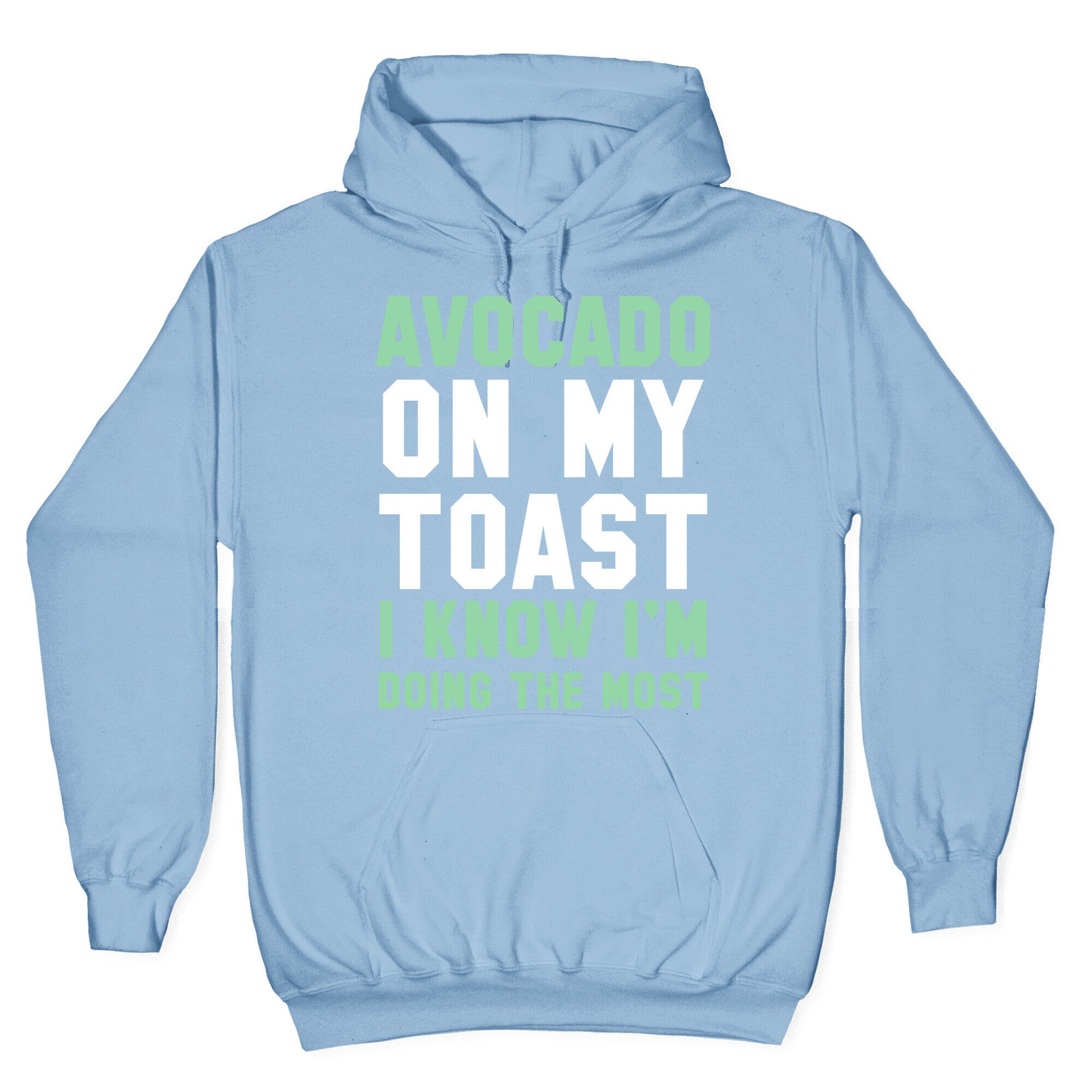 Avocado On MyToast, I Know I'm Doing The Most Hoodie Style001 T-Shirts, Sweatshirt | CoreVibeTees.com (Image 4)