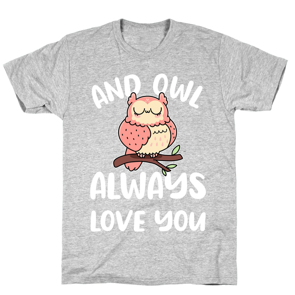 And Owl Always Love You T-Shirt Hoodie, Sweatshirt | CoreVibeTees.com (Image 2)
