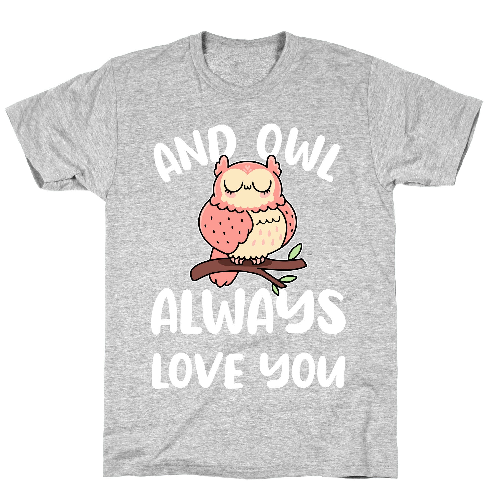And Owl Always Love You T-Shirt Hoodie, Sweatshirt | CoreVibeTees.com (Image 2)