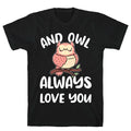 And Owl Always Love You T-Shirt Hoodie, Sweatshirt | CoreVibeTees.com (Image 1)