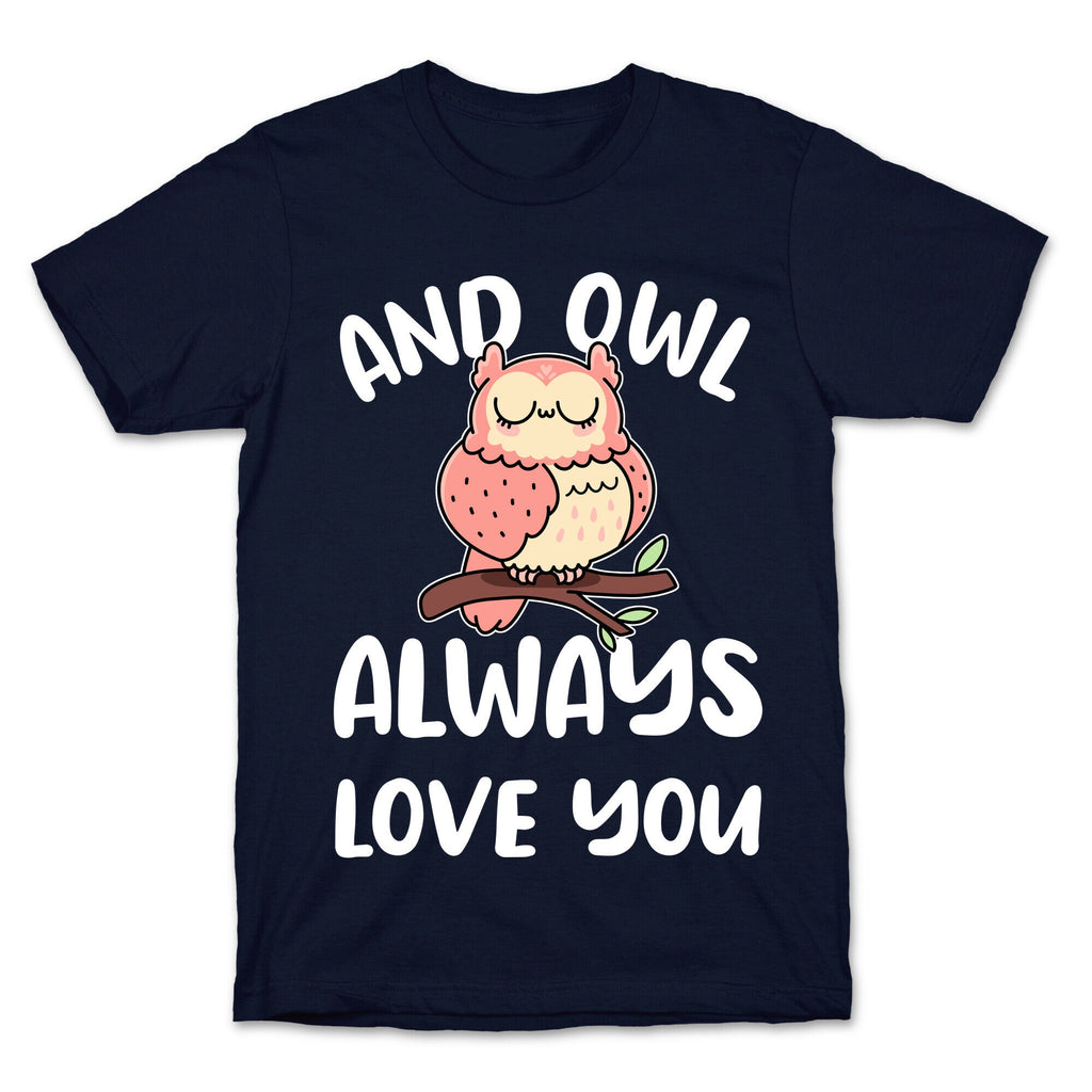 And Owl Always Love You T-Shirt Hoodie, Sweatshirt | CoreVibeTees.com (Image 4)