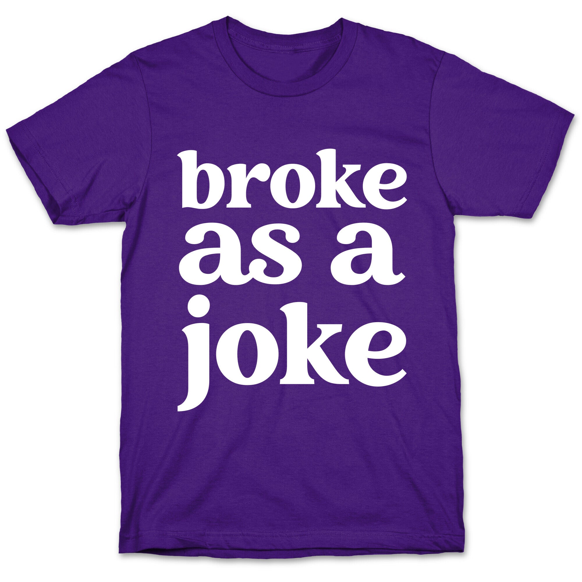 Broke As A Joke T-Shirt Hoodie, Sweatshirt | CoreVibeTees.com (Image 5)