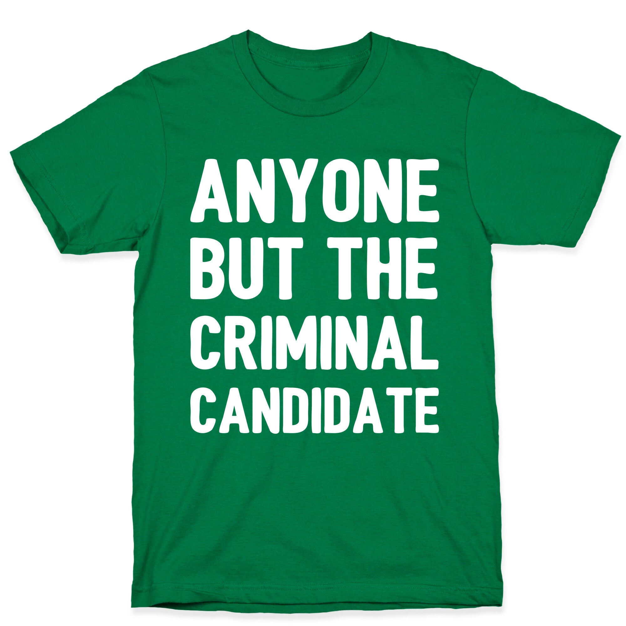 Anyone But The Criminal Candidate T-Shirt Hoodie, Sweatshirt | CoreVibeTees.com (Image 3)