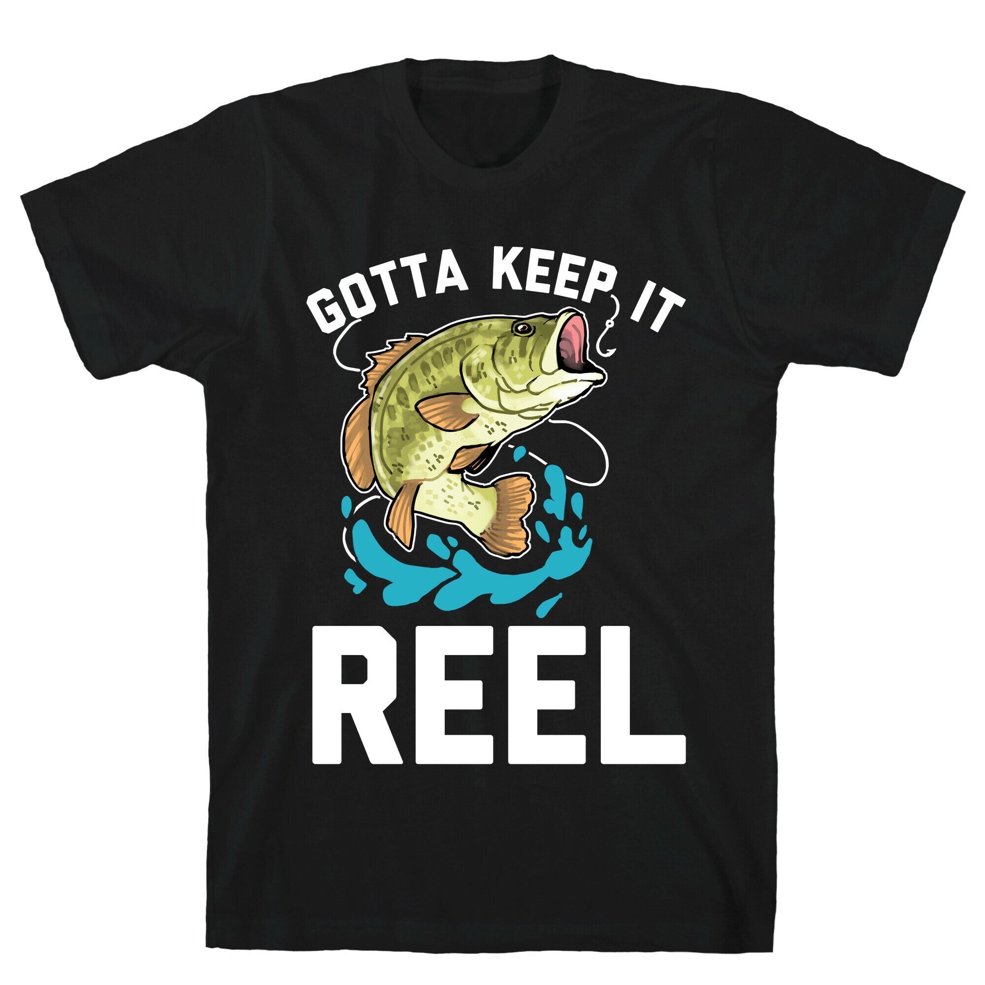 Gotta Keep It Reel  T-Shirt Hoodie, Sweatshirt | CoreVibeTees.com (Image 1)