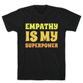 Empathy Is My Superpower T-Shirt Hoodie, Sweatshirt | CoreVibeTees.com (Image 1)