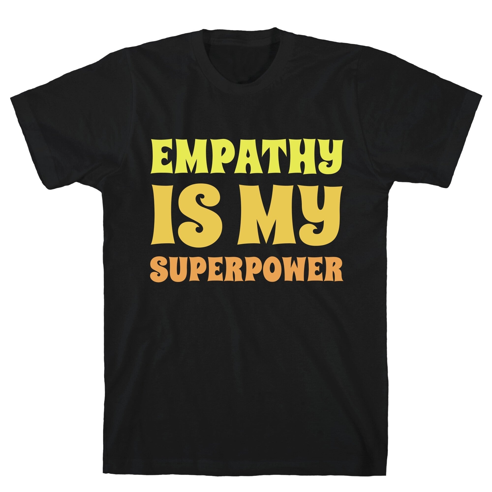Empathy Is My Superpower T-Shirt Hoodie, Sweatshirt | CoreVibeTees.com (Image 1)