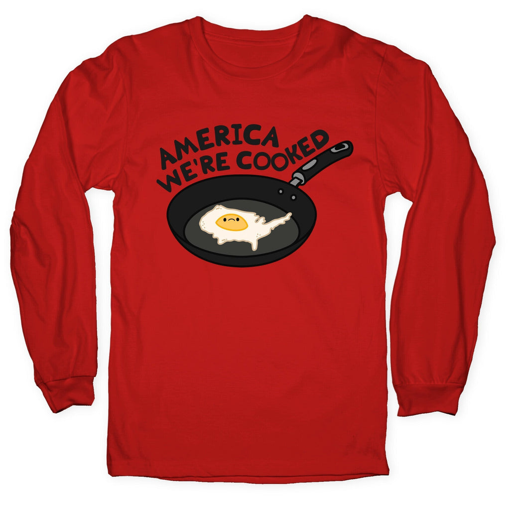 America Were Cooked Longsleeve Tee Hoodie, Sweatshirt | CoreVibeTees.com (Image 3)