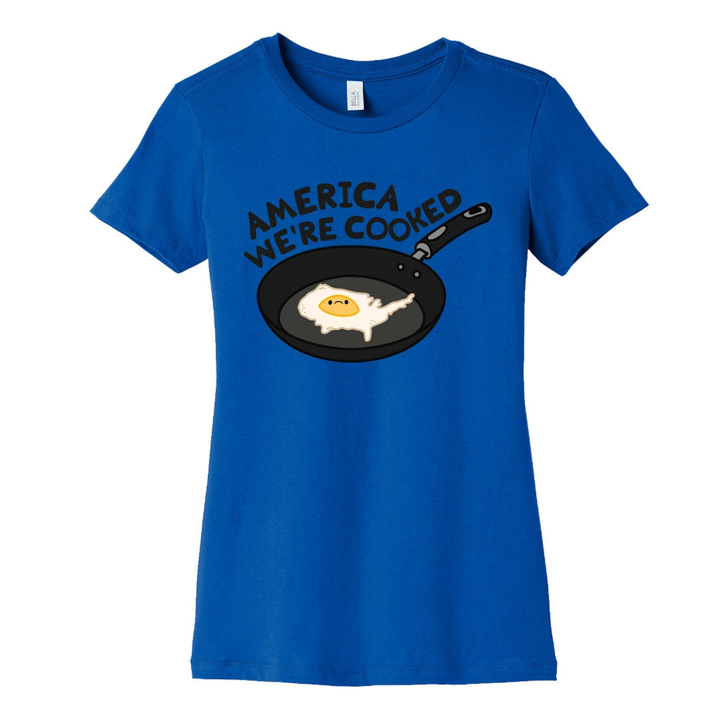 America Were Cooked Womens Cotton Tee Hoodie, Sweatshirt | CoreVibeTees.com (Image 2)