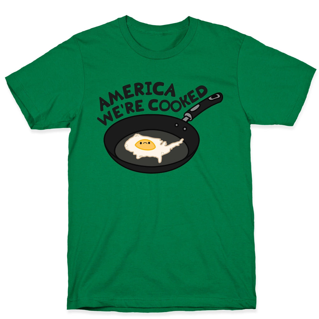 America Were Cooked T-Shirt Hoodie, Sweatshirt | CoreVibeTees.com (Image 2)