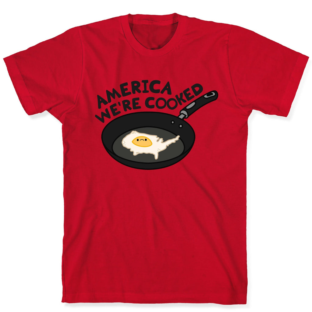 America Were Cooked T-Shirt Hoodie, Sweatshirt | CoreVibeTees.com (Image 3)