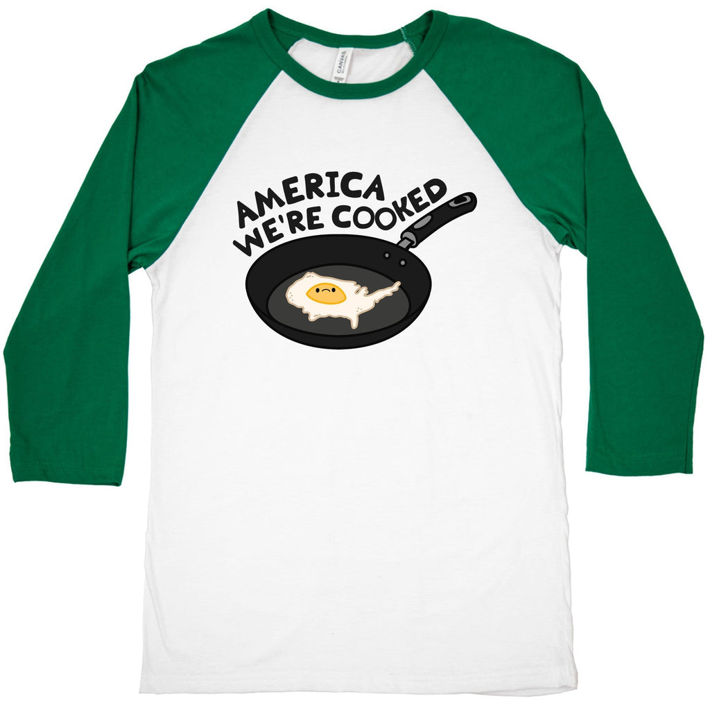 America Were Cooked Baseball Tee Hoodie, Sweatshirt | CoreVibeTees.com (Image 1)