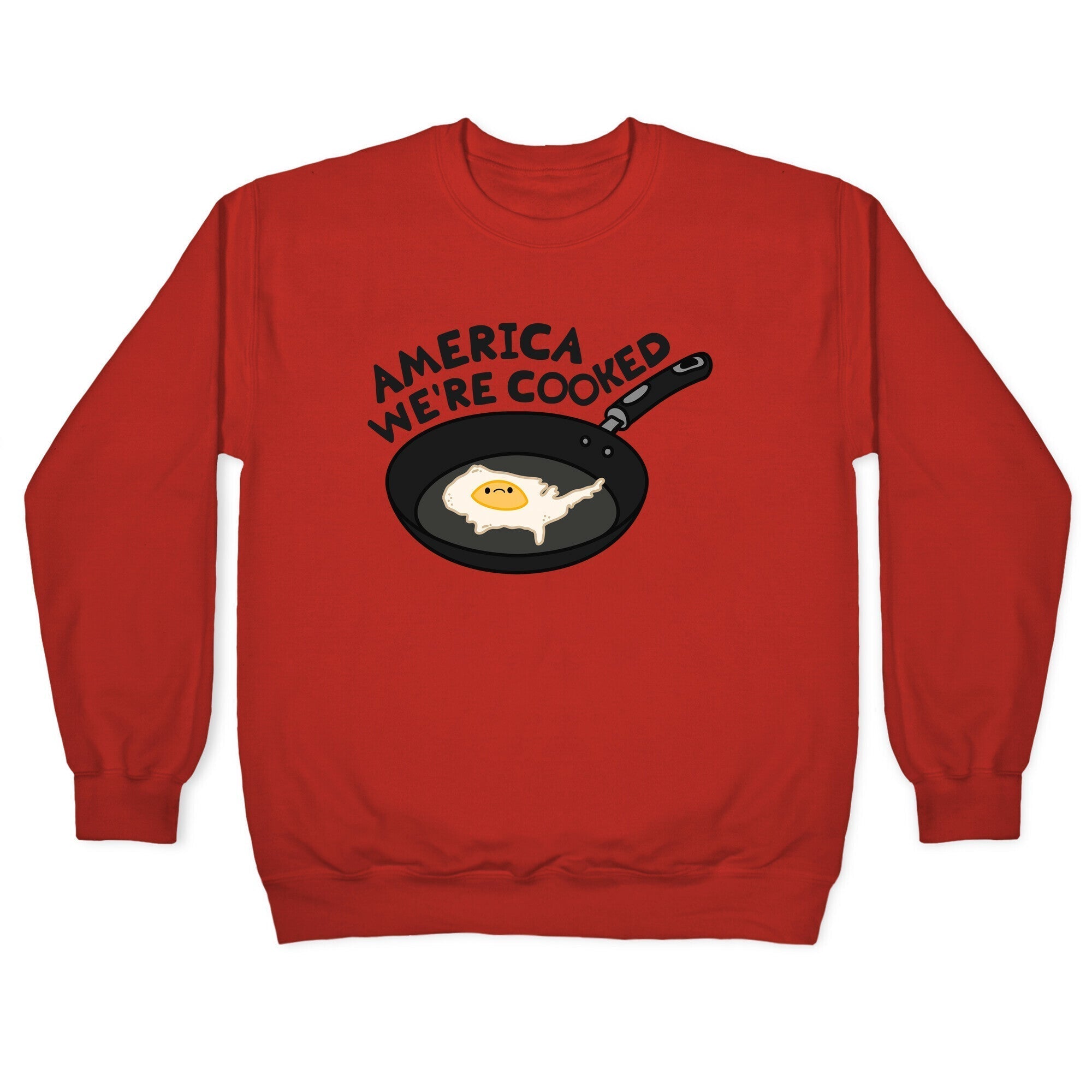 America Were Cooked Crewneck Sweatshirt T-Shirts, Hoodie | CoreVibeTees.com (Image 3)